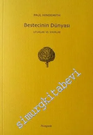 Bestecinin Dünyası : Ufuklar ve Sınırlar -