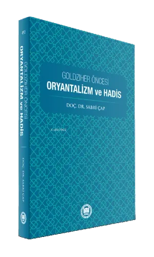 Goldziher Öncesi Oryantalizm ve Hadis