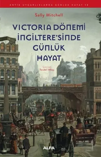 Victoria Dönemi İngiltere'sinde Günlük Hayat - Antik Uygarlıklarda Günlük Hayat 12