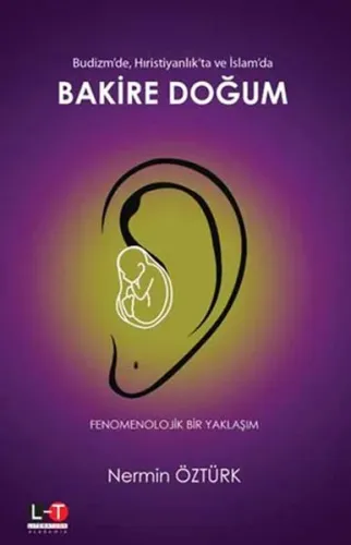 Budizm'de, Hıristiyanlık'ta ve İslam'da Bakire Doğum; Fenomenolojik Bir Yaklaşım
