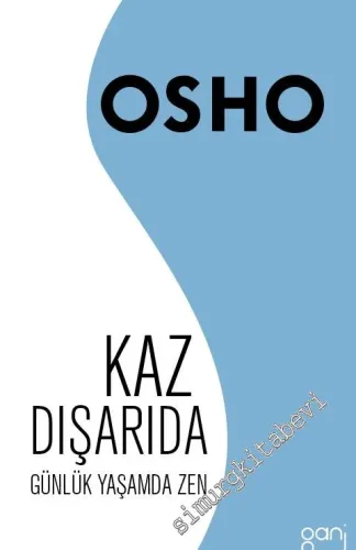 Kaz Dışarıda: Günlük Yaşamda Zen -        2016