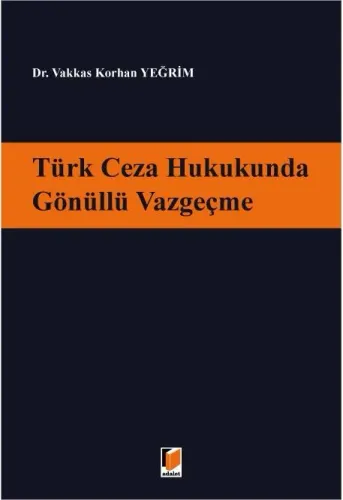Türk Ceza Hukukunda Gönüllü Vazgeçme