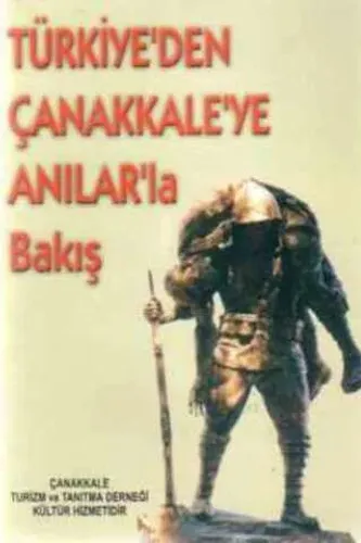 Türkiye'den Çanakkale'ye Anılarla Bakış