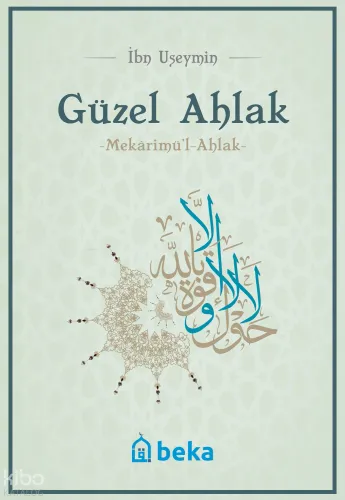 Güzel Ahlak - Mekarimul Ahlak - Beka Yayınları - Selam Kitap