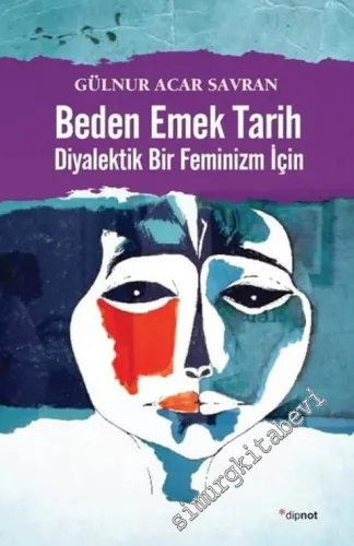 Beden Emek Tarih: Diyalektik Bir Feminizm İçin -