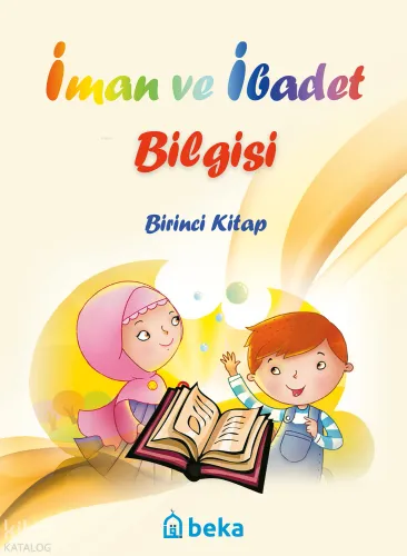 İman ve İbadet Bilgisi: Birinci Kitap