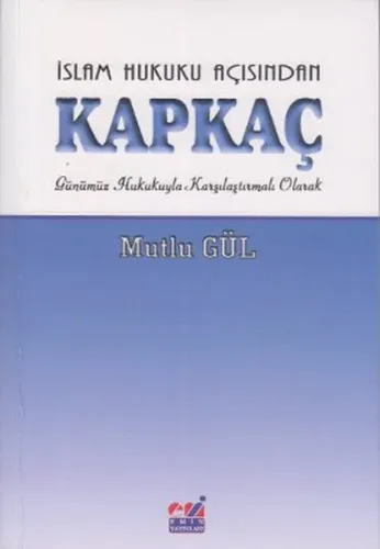 İslam Hukuku Açısından Kapkaç; Günümüz Hukukuyla Karşılaştırmalı Olarak