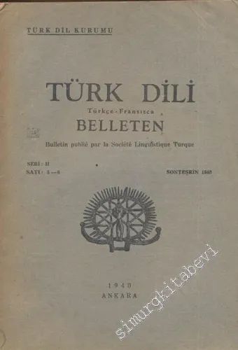 Türk Dili Belleten Türkçe - Fransızca  - Seri: 2, Sayı: 5-6, 1940        1940