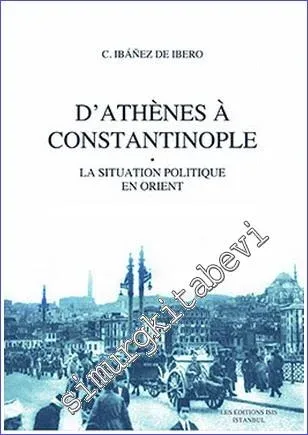 D'Athènes à Constantinople : la situation politique en Orient -         2015