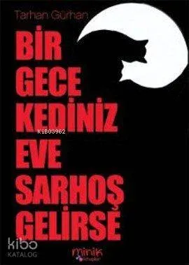 Bir Gece Kediniz Eve Sarhoş Gelirse