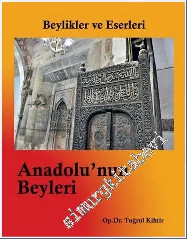 Beylikler ve Eserleri: Anadolu'nun Beyleri - 2012