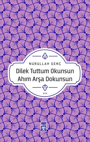 Dilek Tuttum Okunsun Ahım Arşa Dokunsun