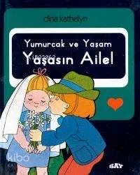 Yaşasın Aile; Yumurcak Dizisi - 18