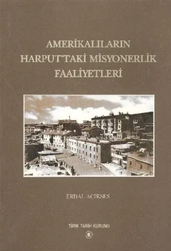 Amerkalıların Harputtaki Misyonerlik Faaliyetleri
