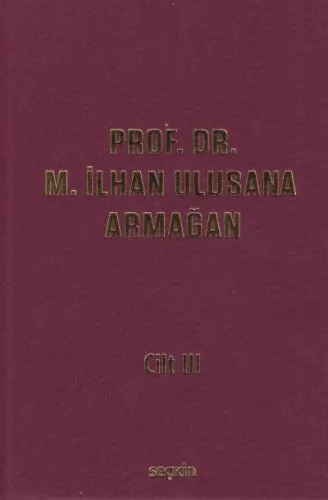 Prof. Dr. M. İlhan Ulusana Armağan Cilt III