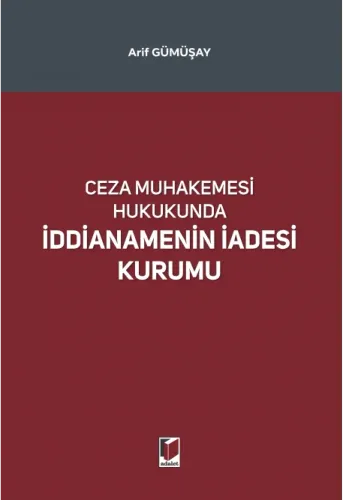 Ceza Muhakemesi Hukukunda İddianamenin İadesi Kurumu