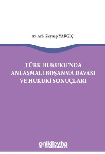 Türk Hukukunda Anlaşmalı Boşanma Davası ve Hukuki Sonuçları