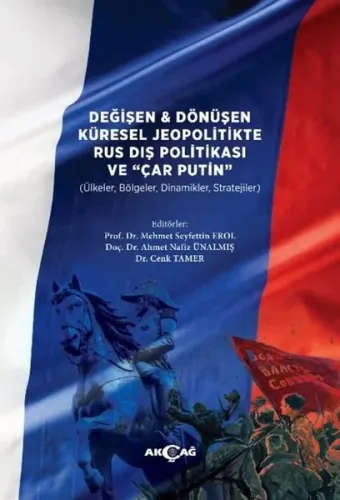 Değişen ve Dönüşen Küresel Jeopolitikte Rus Dış Politikası ve Çar Puti