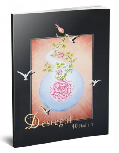 Destegül Kırk Hadis 1 - Allah Rasulü'nden Öğütler