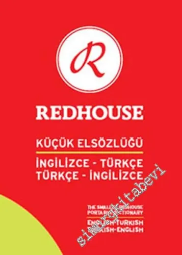 Redhouse Küçük Elsözlüğü: İngilizce - Türkçe / Türkçe - İngilizce = The Smaller Redhouse Portable Dictionary English - Turkish / Turkish - English -         2008