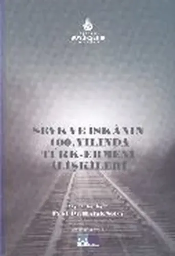 Sevk ve İskanın 100.Yılında Türk Ermeni İlişkileri
