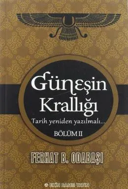 Güneşin Krallığı Tarih Yeniden Yazılmalı Bölüm II