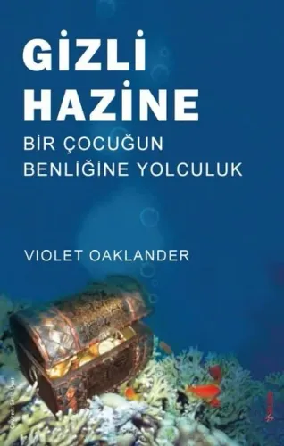 Gizli Hazine;Bir Çocuğun Benliğine Yolculuk
