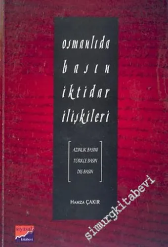 Osmanlıda Basın İktidar İlişkileri: Azınlık Basını, Türkçe Basın, Dış Basın -        2002