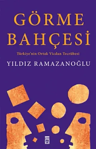 Görme Bahçesi; Türkiye'nin Ortak Vicdan Tecrübesi