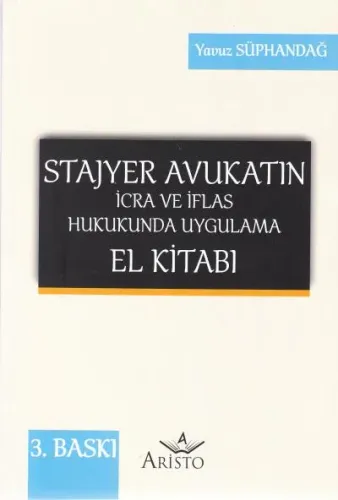 Stajyer Avukatın İcra Ve İflas Hukukunda Uygulama El Kitabı