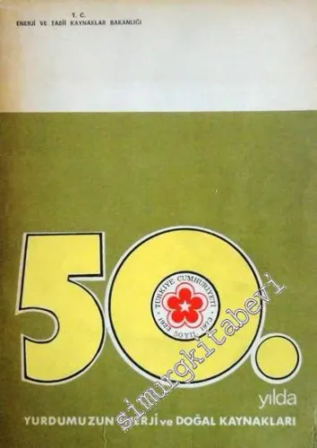 50. Yılda Yurdumuzun Enerji ve Doğal Kaynakları -        1973
