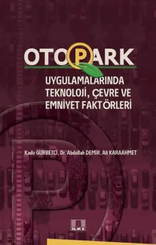 Otopark Uygulamalarında Teknoloji, Çevre ve Emniyet Faktörleri