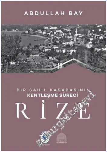 Bir Sahil Kasabasının Kentleşme Süreci Rize -
