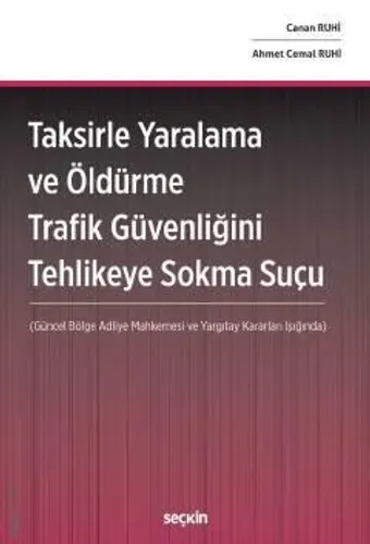 Taksirle Yaralama ve Öldürme Trafik Güvenliğini Tehlikeye Sokma Suçu