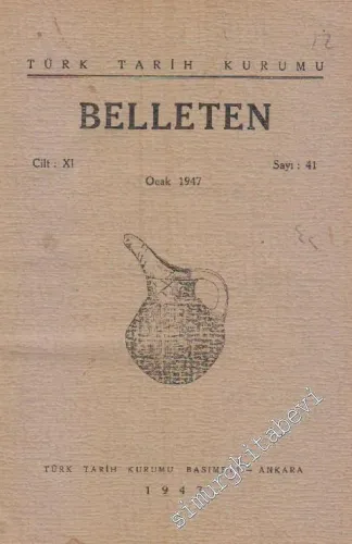 Türk Tarih Kurumu Belleten - Sayı: 41  Cilt: 11    Ocak 1947