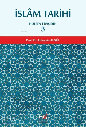 İslam Tarihi 3.cilt (Hulefa-i Raşidin Dönemi); Hulefa-i Raşidin