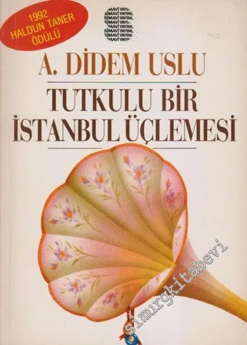 Tutkulu Bir İstanbul Üçlemesi -