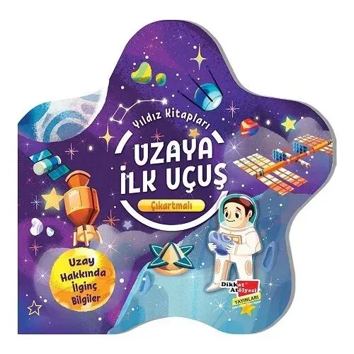 Dikkat Atölyesi Yayınları Uzaya ilk Uçuş - Çıkartmalı Yıldız Kitapları