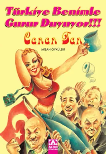 Türkiye Benimle Gurur Duyuyor!!! Canan Tan Altın Kitaplar 9789752105102