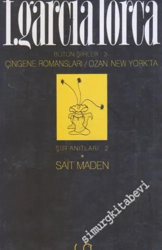Çingene Romansları /  Ozan New York'ta Bütün Şiirler 3 -        1996