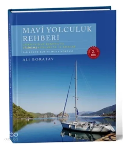 Mavi Yolculuk Rehberi. Gökova'dan Kekova'ya Türkiye'nin Kıyıları ve 12