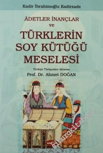 Adetler, İnançlar ve Türklerin Soy Kütüğü Meselesi -        2005