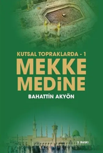 Kutsal Topraklarda – 1 Mekke-Medine