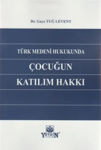 Türk Medeni Hukukunda Çocuğun Katılım Hakkı