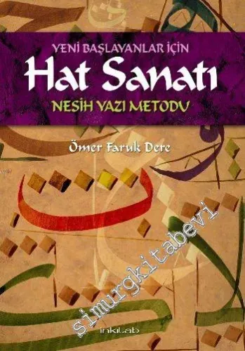 Yeni Başlayanlar İçin Hat Sanatı: Nesih Yazı Metodu -