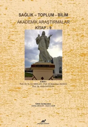 Sağlık - Toplum - Bilim Akademik Araştırmalar Kitap - 9