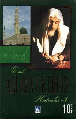 Üstad Ali Ulvi Kurucu Hatıralar 1