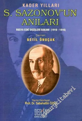 Kader Yılları: S. Sazonov'un Anıları - Rusya Eski Dışişleri Bakanı (1910 - 1916) -         2012