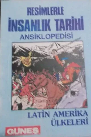 Resimlerle İnsanlık Tarihi Ansiklopedisi - LATİN AMERİKA ÜLKELERİ