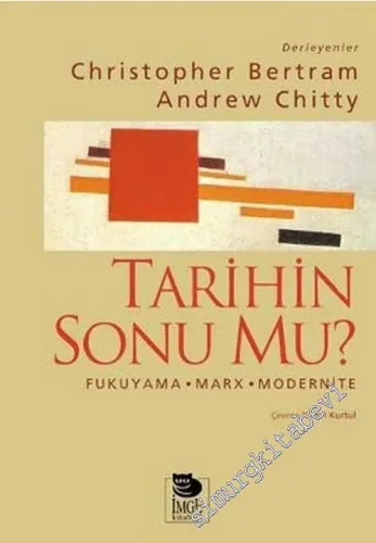 Tarihin Sonu mu?: Fukuyama, Marx, Modernite -         2006